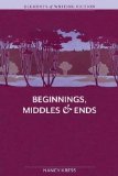 Beginnings, Middles & Ends Beginnings, Middles & Ends