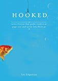 Hooked: Write Fiction That Grabs Hooked: Write Fiction That Grabs